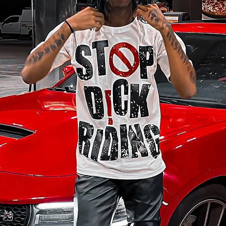 Stop Dick Riding Print Short Sleeve T-Shirt